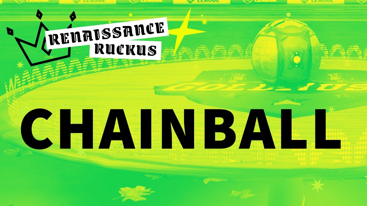 Renaissance Ruckus | Chainball | Gold Rush Rocket League Custom Maps Tournament