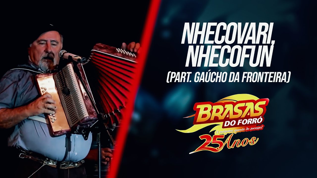 BRASAS DO FORRÓ - DVD 25 ANOS -  Nhecovari, nhecofun Part  Gaúcho da Fronteira