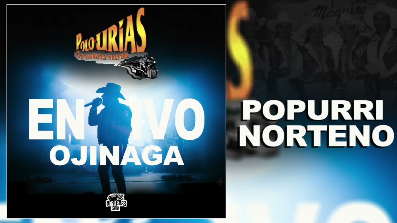 POLO URIAS Y SU MAQUINA NORTE&Ntilde;A - POPURRI NORTE&Ntilde;O 1990S(EN VIVO CD JUAREZ)