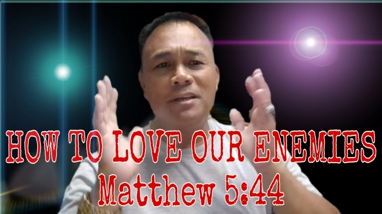HOW TO LOVE OUR ENEMIES|| PAANO IBIGIN ANG KAAWAY|| Matthew 5:38-48 sunday gospel