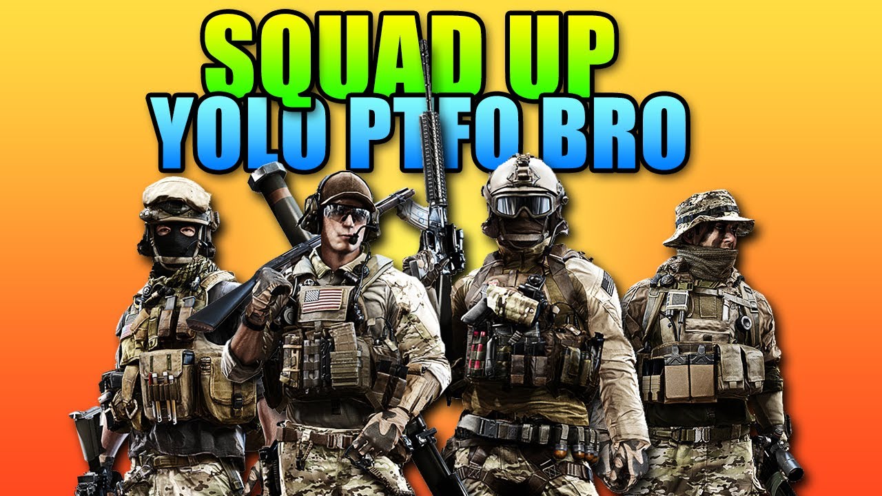 Battlefield 4 Squad Up: YOLO PTFO BRO (Advanced Tactical Stuff)