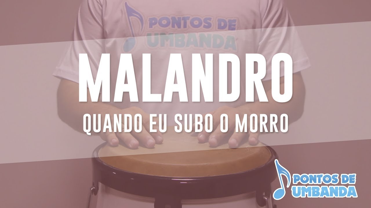 MALANDRO - QUANDO EU SUBO O MORRO