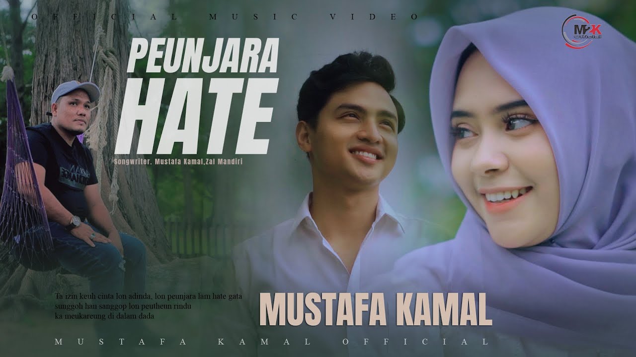 Mustafa Kamal - PEUNJARA HATE (Official Music Video)