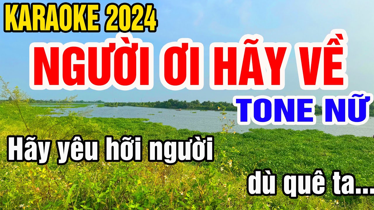Người Ơi Hãy Về Karaoke Tone Nữ Nhạc Sống gia huy karaoke