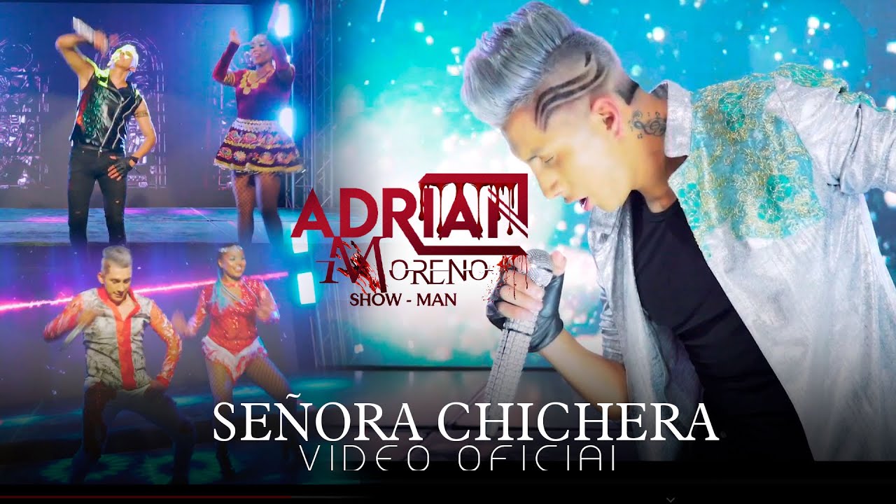 INTRO +  Se&ntilde;ora Chichera - Adrian Moreno Show - Man Videoclip Oficial