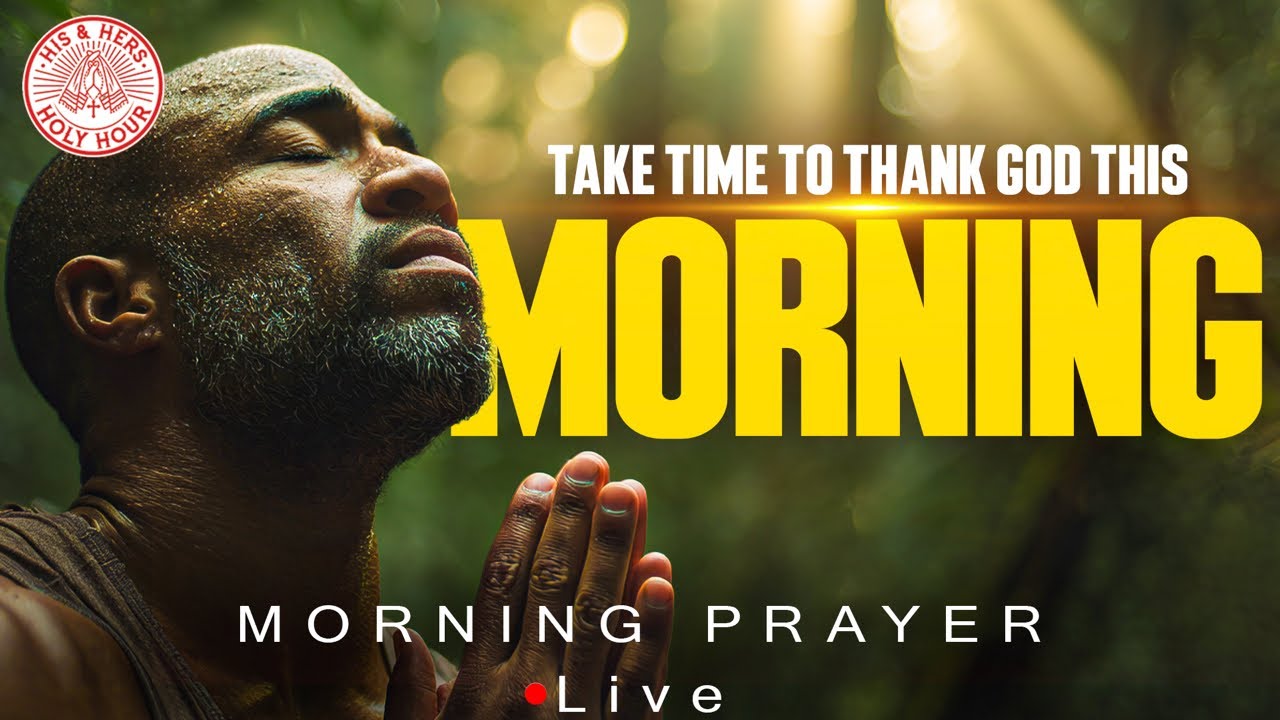 Don&rsquo;t Start Today Without Thanking God | Morning Prayer Live #liveprayer #morningprayer #prayerlive
