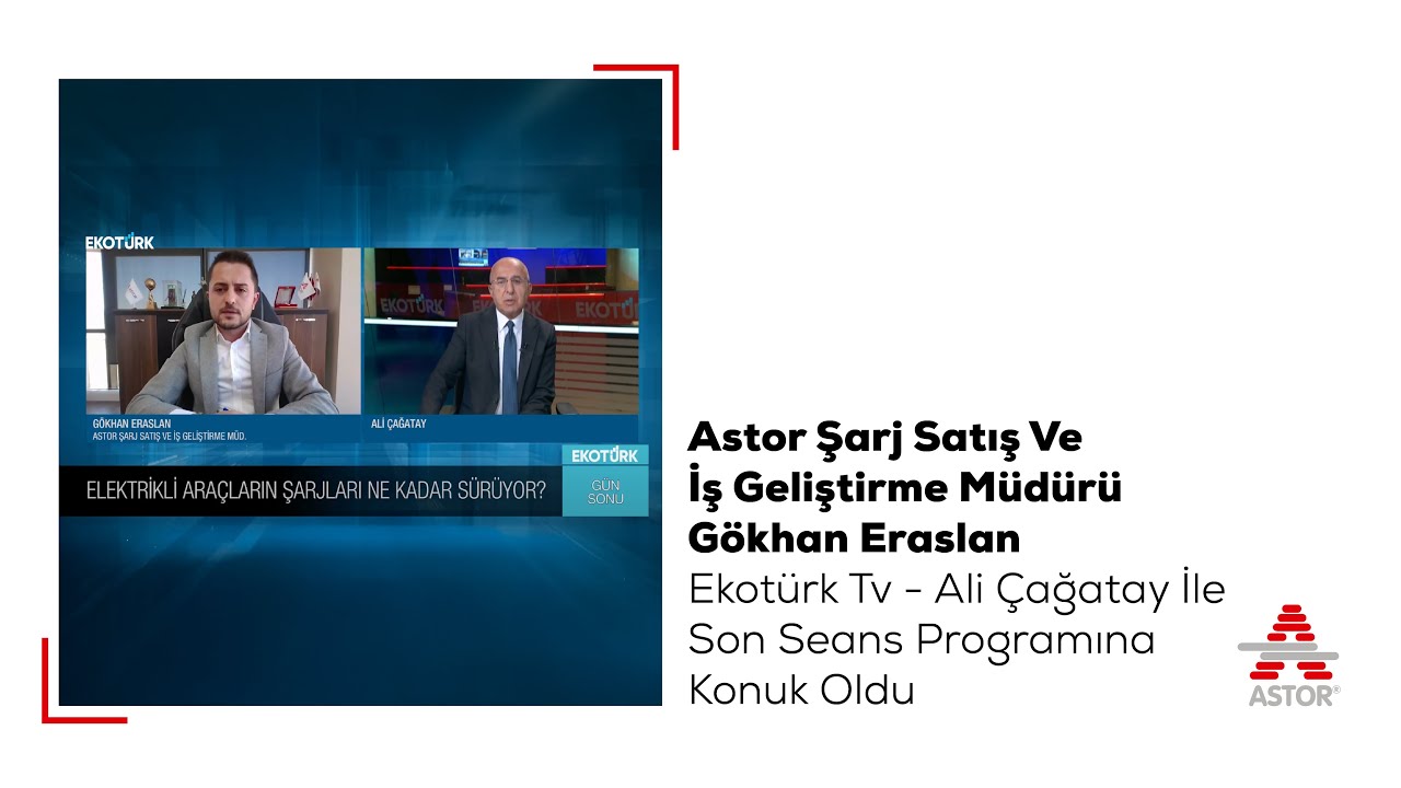 Astor Şarj | Gökhan Eraslan EkoTürk TV’de