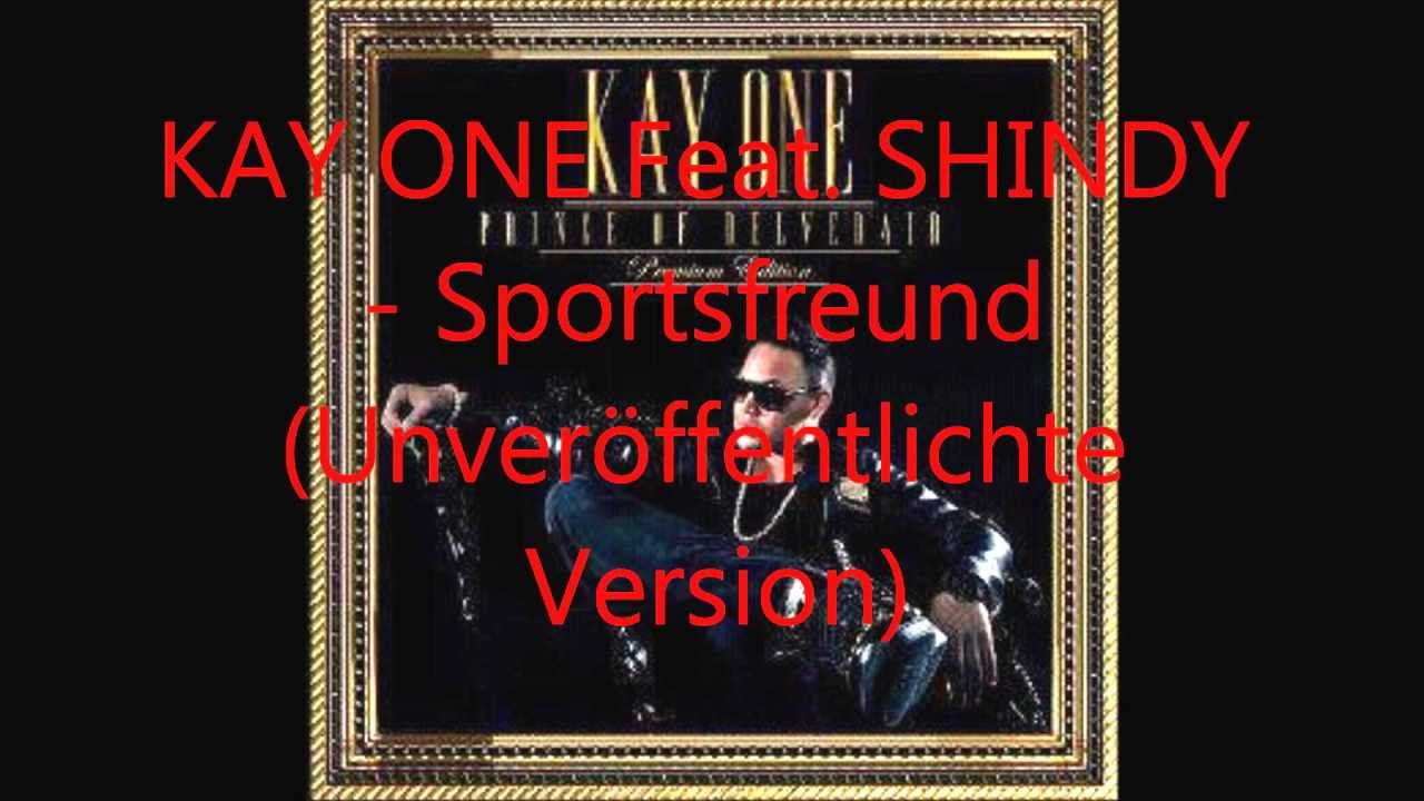 Kay One ft. Shindy - Sportsfreund (unveröffentlichte Version)