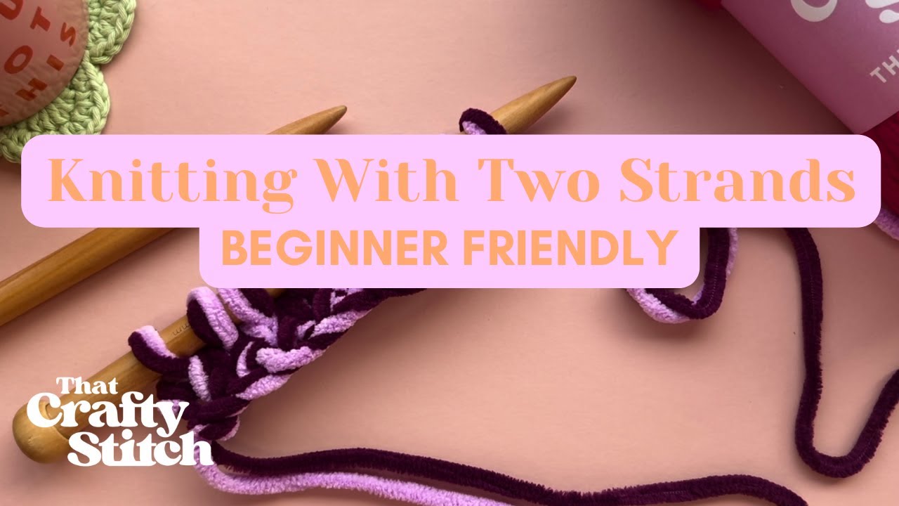 How To Knit With Two Strands - English Style