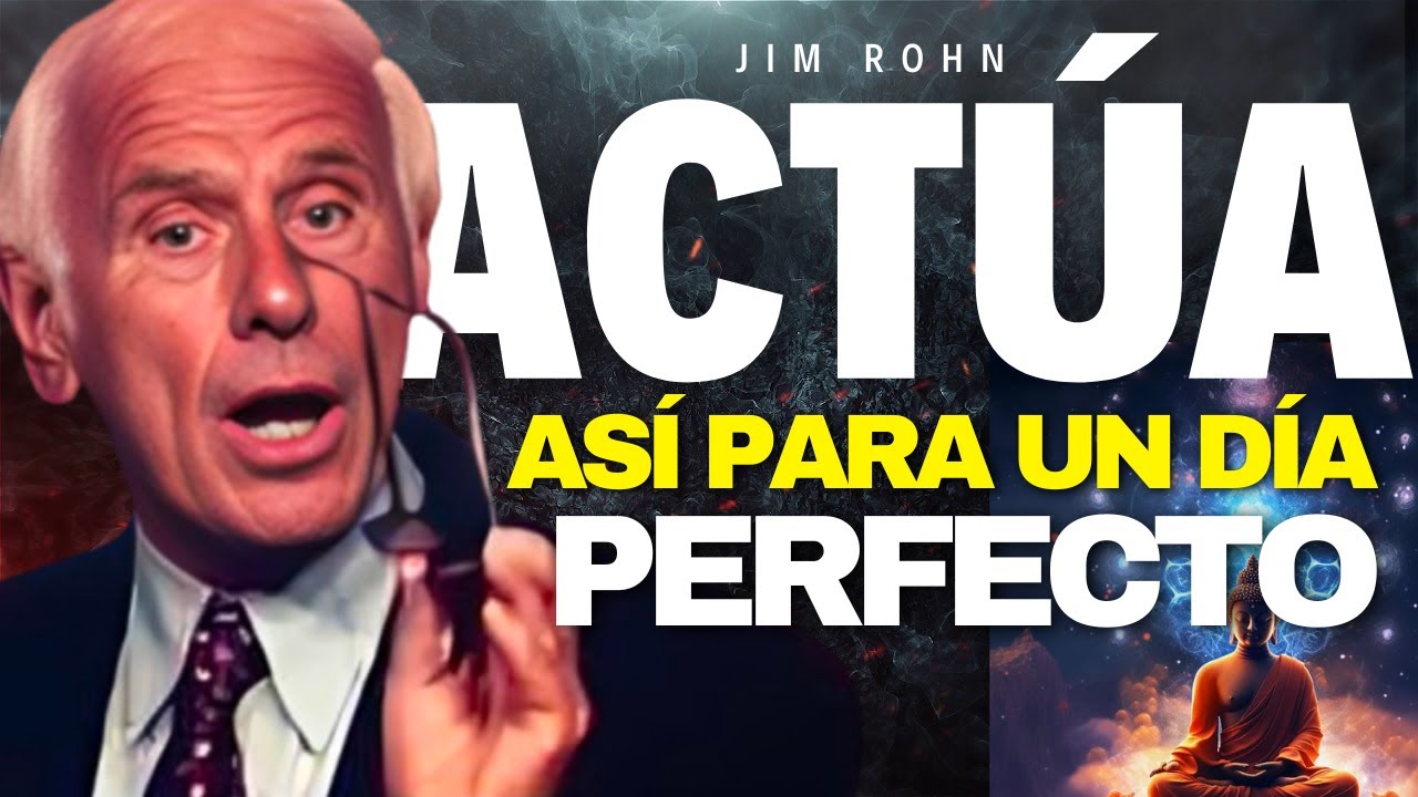 ACTÚA COMO SI YA LO FUERAS  "LEVÁNTATE Y ESFUÉRZATE", EL MEJOR DISCURSO DE MOTIVACIÓN DE JIM ROHN