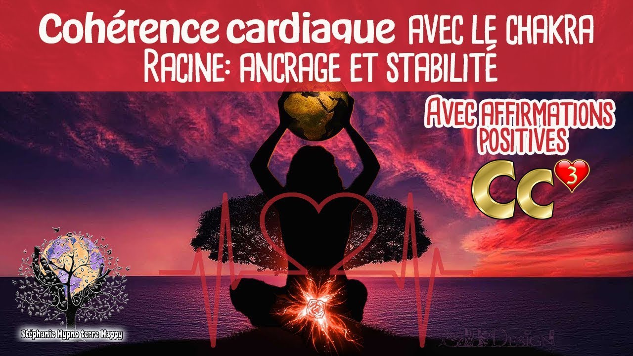 CHAKRA RACINE pour l'ancrage et la sécurité  Cohérence cardiaque PUISSANCE 3