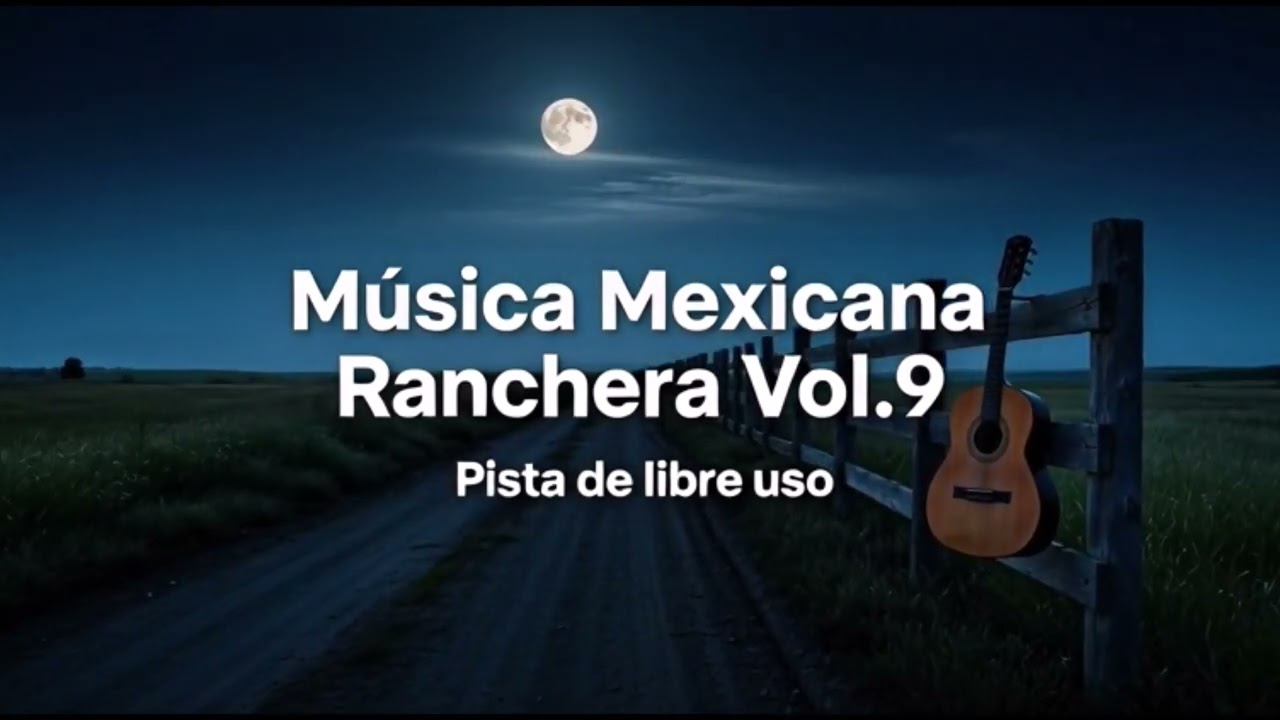 Música Mexicana Ranchera Vol.9 | Instrumental | Pista de Libre Uso