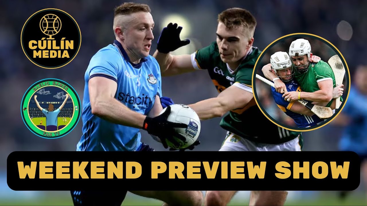 Dublin v Kerry 🔥 Tipp v Limerick 🍿 Armagh v Donegal 😮 Full Weekend Preview - C&uacute;il&iacute;n Media