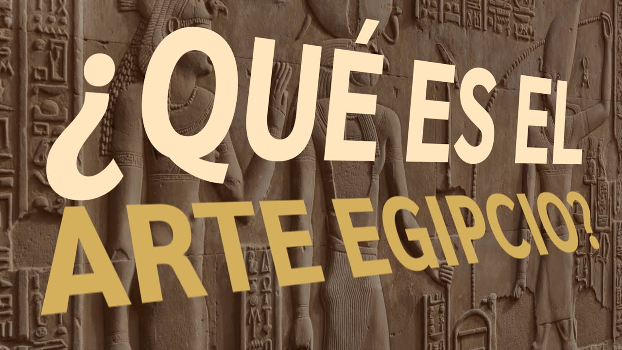 Qué es el Arte Egipcio - Características y Tipos de Arte Egipcio