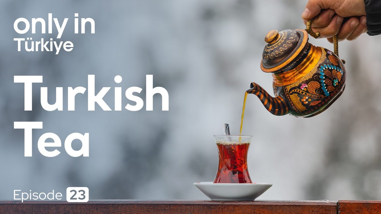 Turkish Tea - Only In Türkiye | Go Türkiye