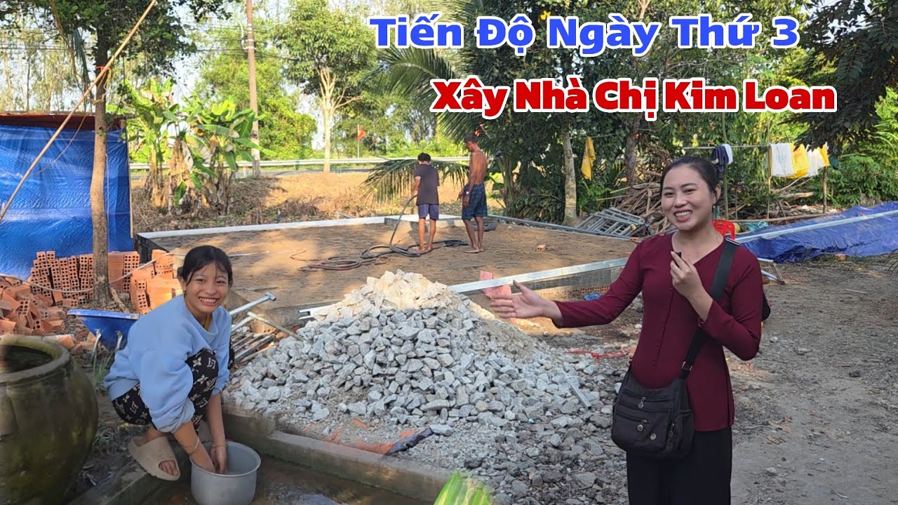 BẤT NGỜ ĐẾN XEM NHÀ CHỊ KIM LOAN SAU 3 NGÀY KHỞI CÔNG 