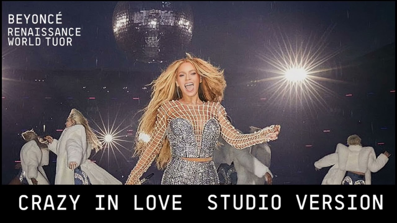 Beyonc&eacute; Crazy in Love (Renaissance World Tour) Studio Version