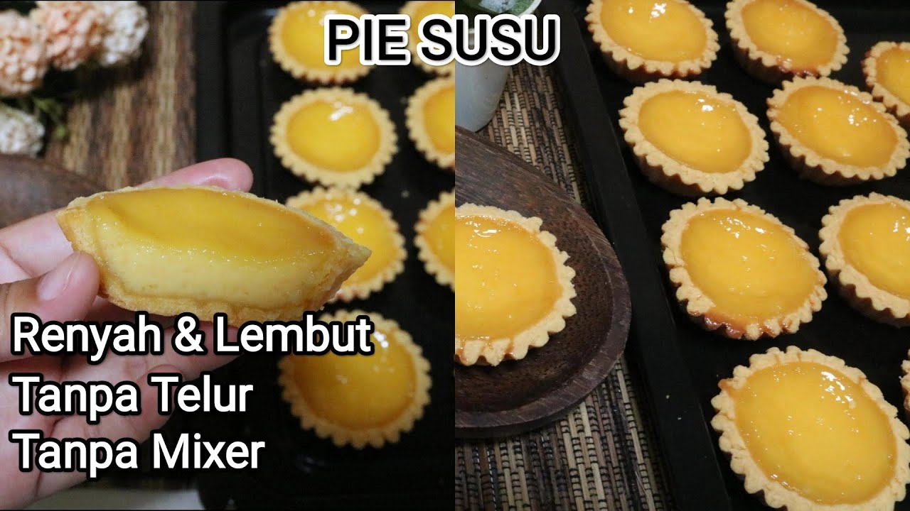 TANPA MIXER DAN RENYAH! RESEP PIE SUSU TANPA TELUR [ LEMBUT DAN ANTI GAGAL ]