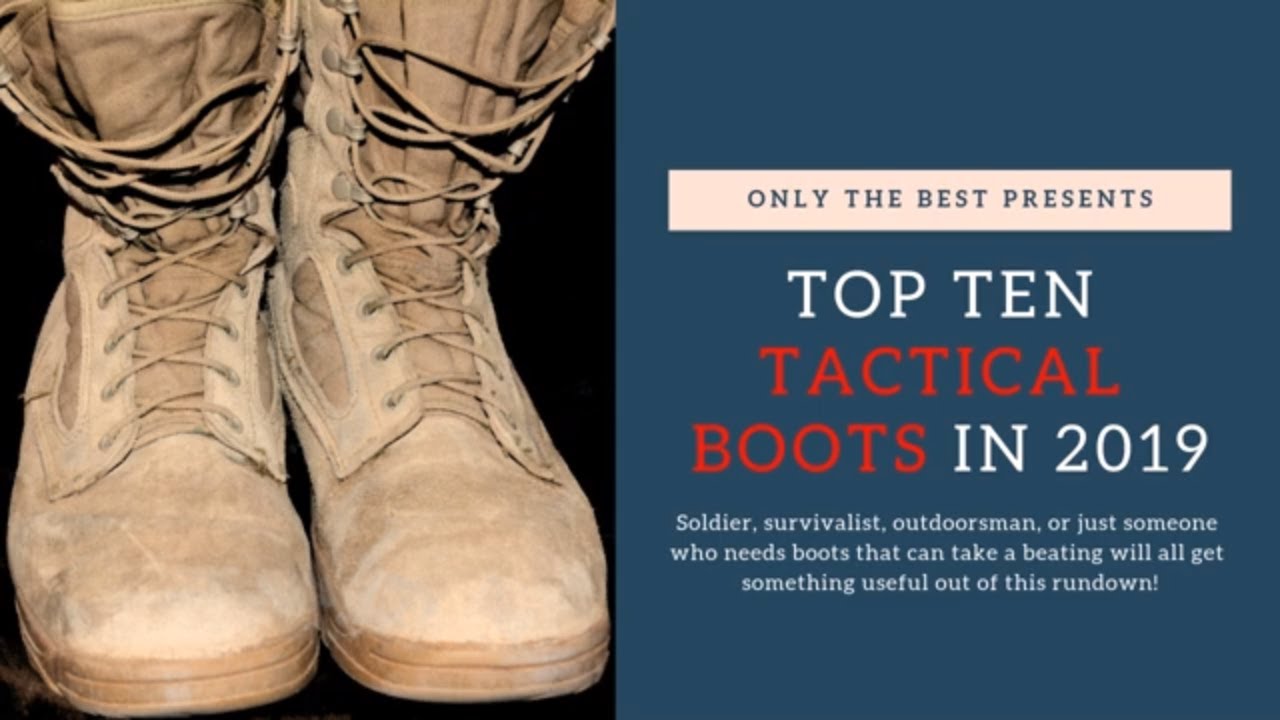 Top Ten Tactical Boots in 2019!  Top Ten Boots for Men in 2019!  Only the Best Boots!