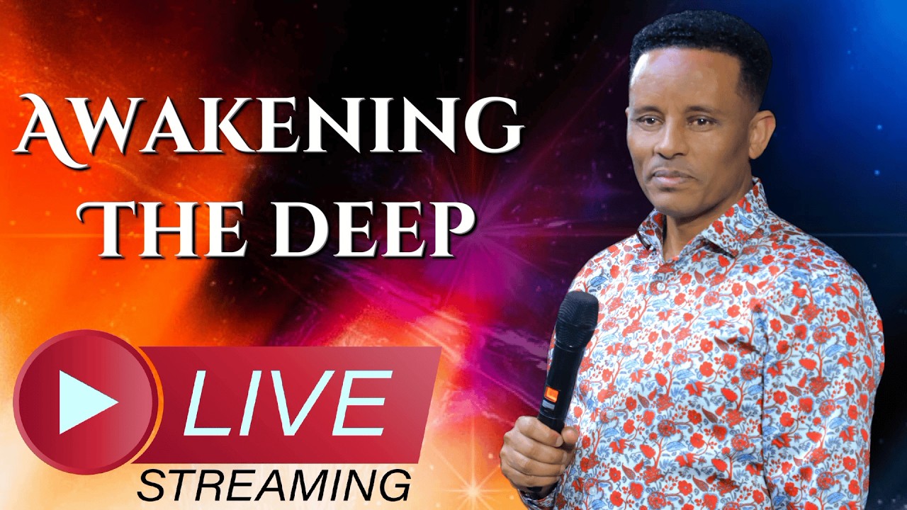 Awakening the Deep | ሲየር ዶ/ር ሃብታሙ (ዳዊት) የካቲት 15 //2018 የቀጥታ ስርጭት ፕሮግራም