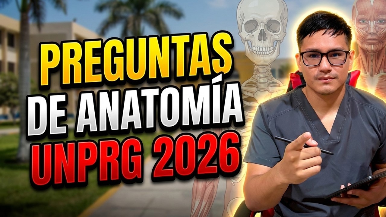 PREGUNTAS DE ANATOMÍA EXAMEN DE ADMISIÓN UNPRG 2026 - I | Examen de Quinto