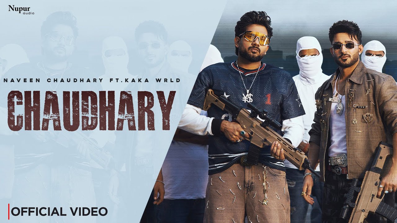 Chaudhary (Official Video) Naveen Chaudhary | Kaka WRLD | New Haryanvi Songs Haryanavi 2025