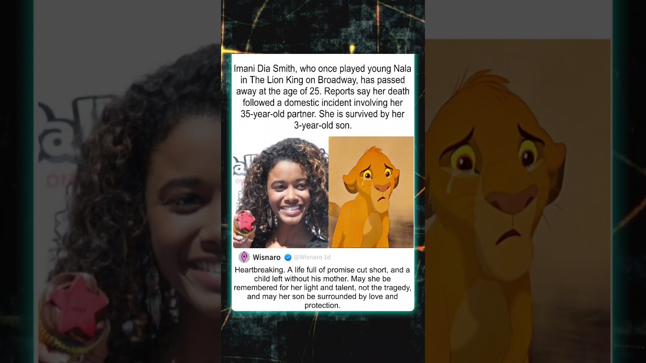 Imani Dia Smith, who once played young Nala in The Lion King on Broadway, has passed away