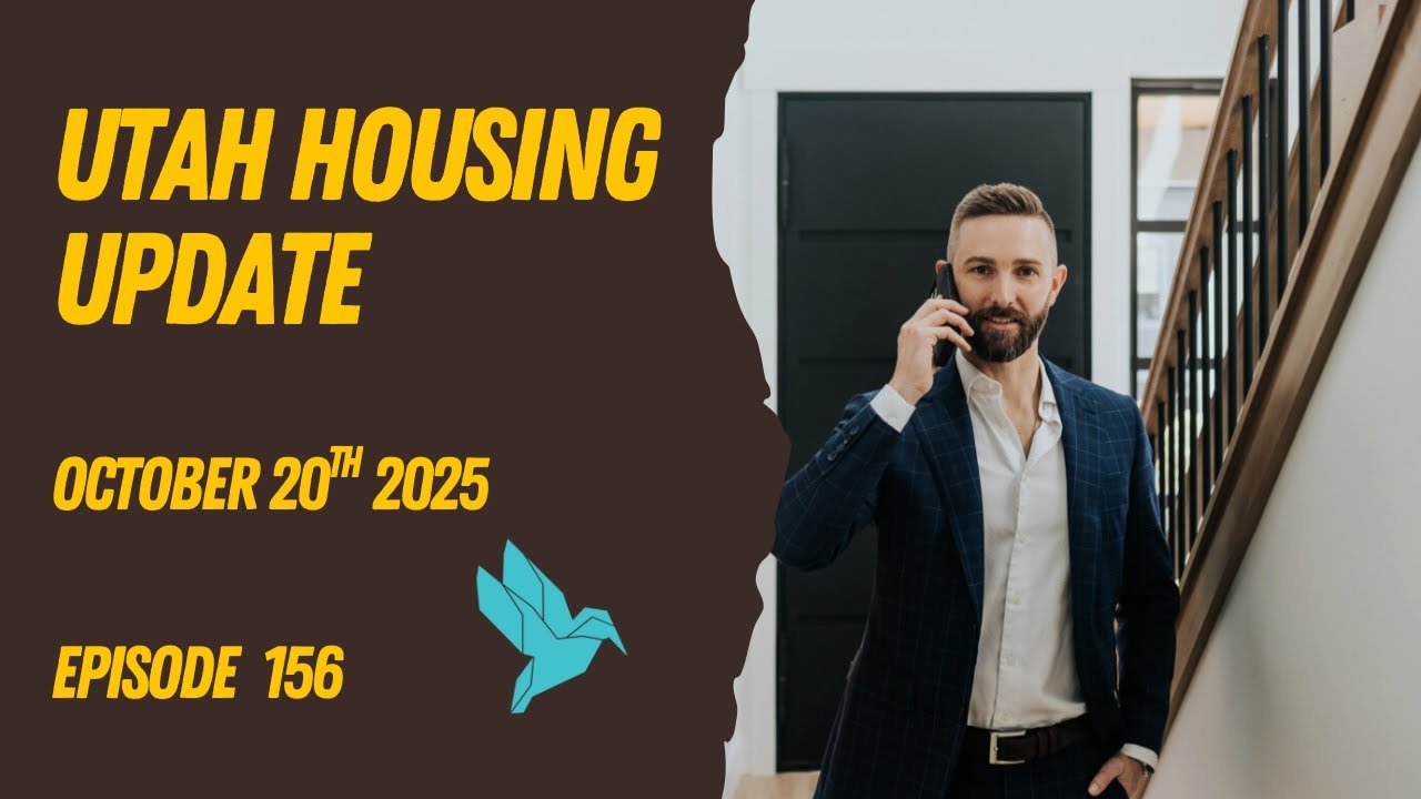 Utah Housing Update - 10/20/2025 - Episode 156