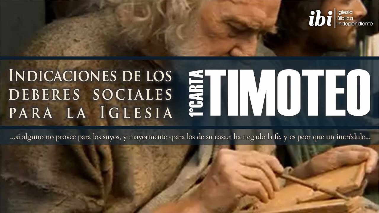 1°Timoteo 5:1-25 - Deberes sociales de la Iglesia - Gabriel Montaño