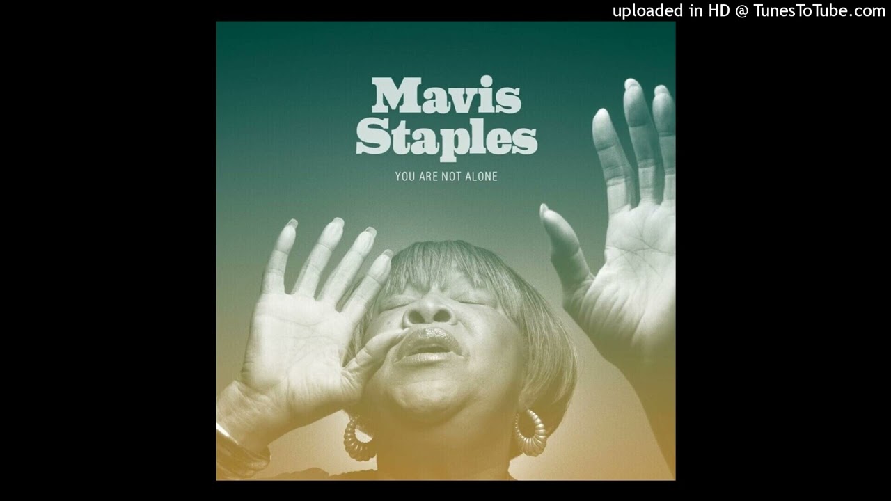 Mavis Staples - You Are Not Alone