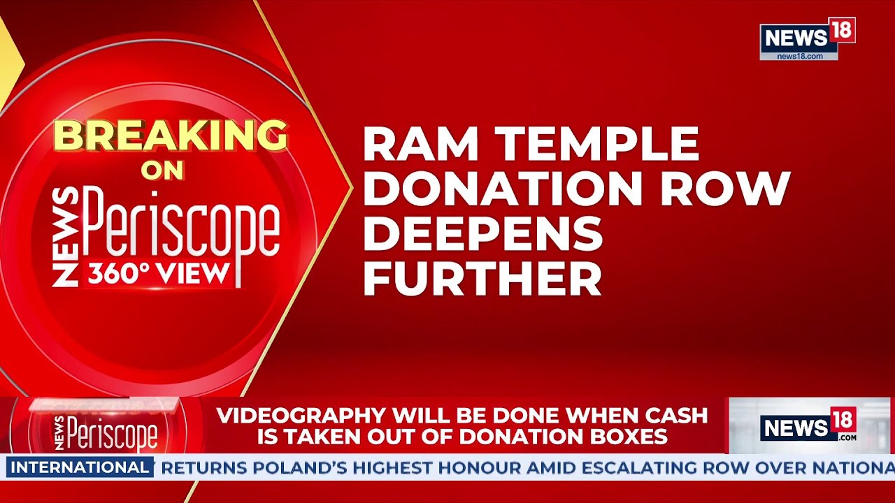 Ram Temple Donation Row Deepens As Several Employees Come Under Investigation Lens | News18