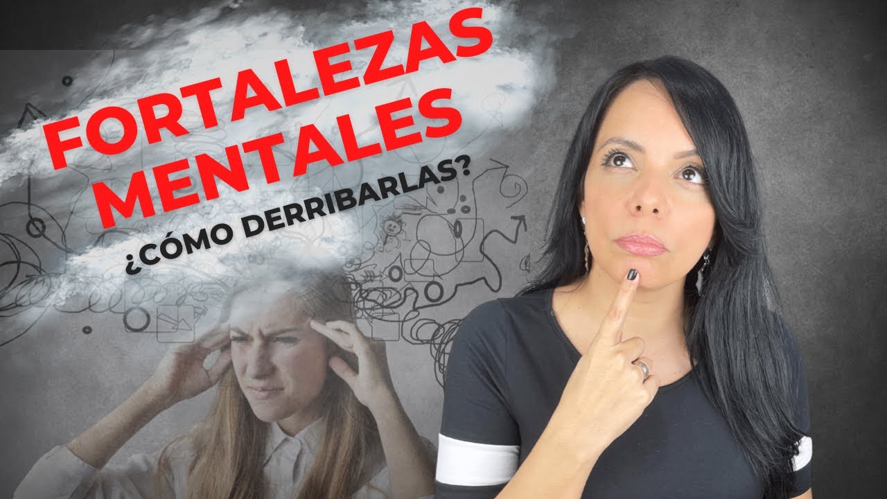¿CÓMO SER LIBRES de las Fortalezas Mentales?