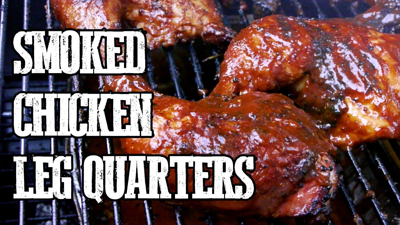 How To Smoke Chicken Leg Quarters