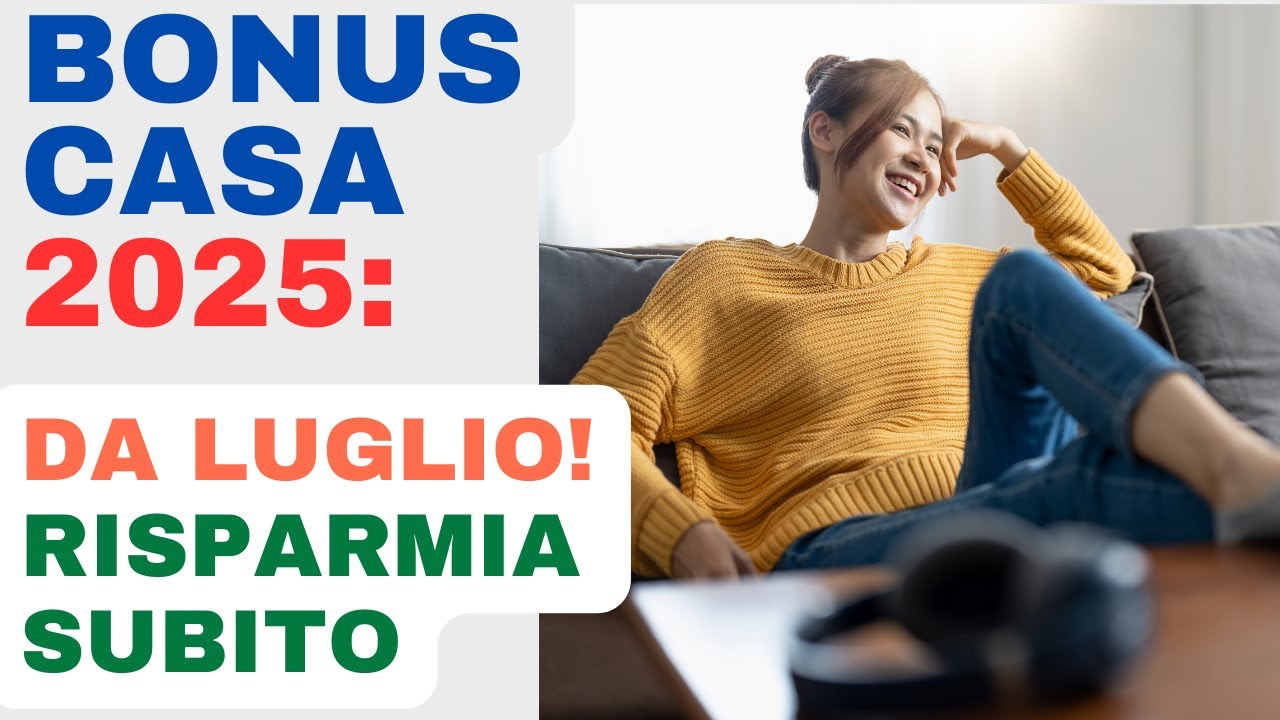 Bonus Casa 2025 tutte le novità in corso e in arrivo da luglio