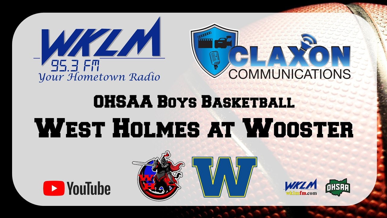 West Holmes at Wooster - OHSAA Boys High School Basketball from WKLM 95.3 FM