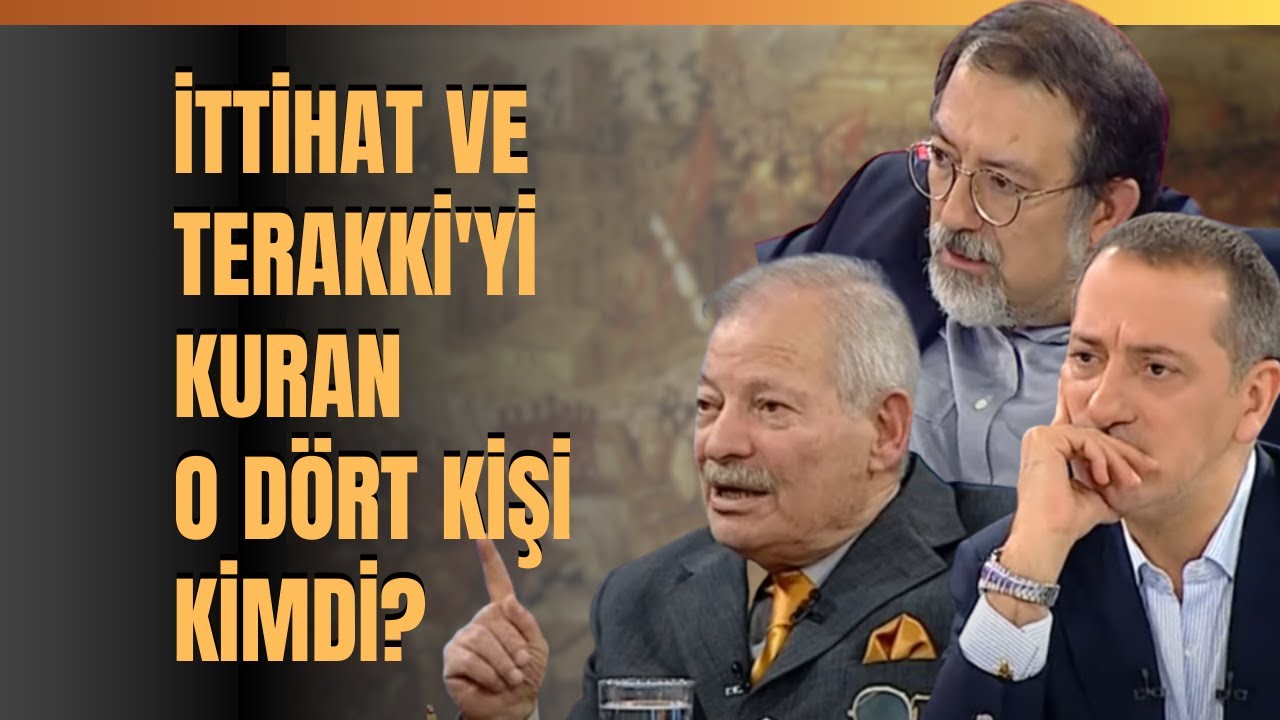 İttihat ve Terakki'yi Kuran O Dört Kişi Kimdi?