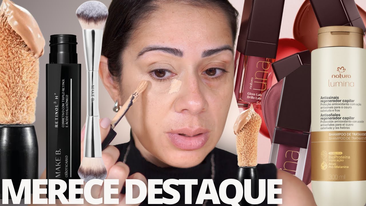 TESTANDO NOVIDADES : Corretivo MAKE B RETINOL , Gloss NATURA UNA e Capilar NATURA LUMINA ANTISSINAIS