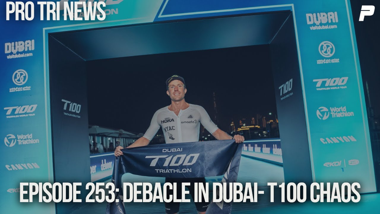 Episode 253: Debacle in Dubai- T100 Triathlon Chaos