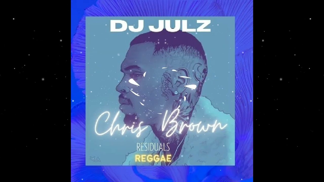 Residuals - Chris Brown (Reggae Cover Mix) DJ JULZ | RootzProd. 2024
