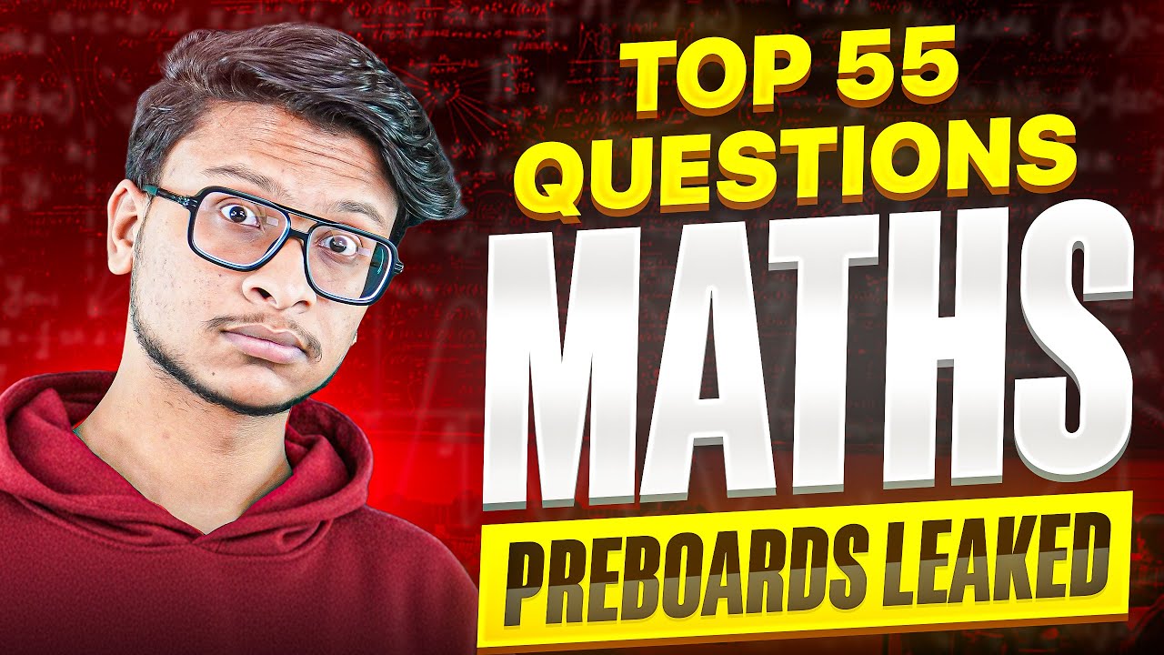 Class 10 Maths top 55 questions (Full syllabus pre-boards LEAKED)🥶