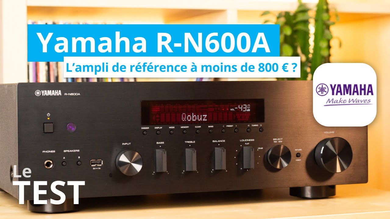 Yamaha R-N600A : l’ampli HiFi connecté idéal à moins de 800 €… meilleur que le Marantz 70S ?