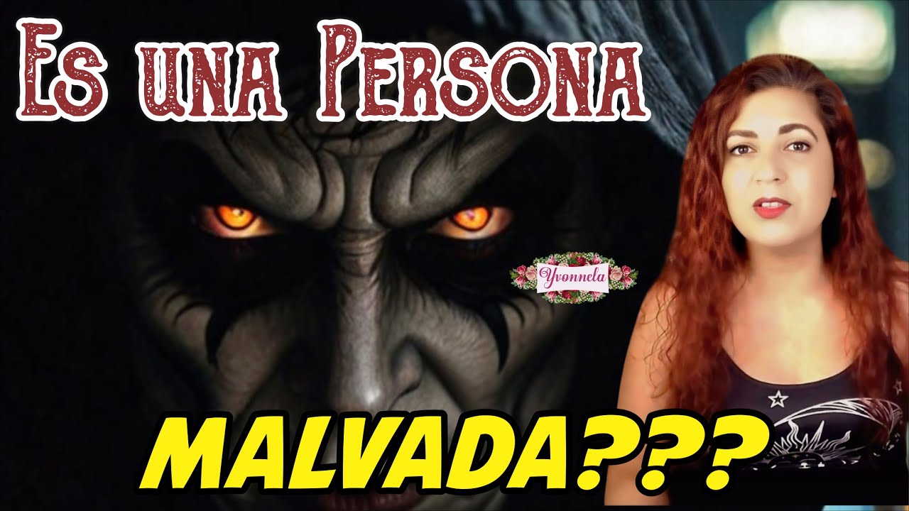 Como Identificar A Una Persona VERDADERAMENTE MALVADA ¡No CAIGAS EN SUS GARRAS! | Yvonnela