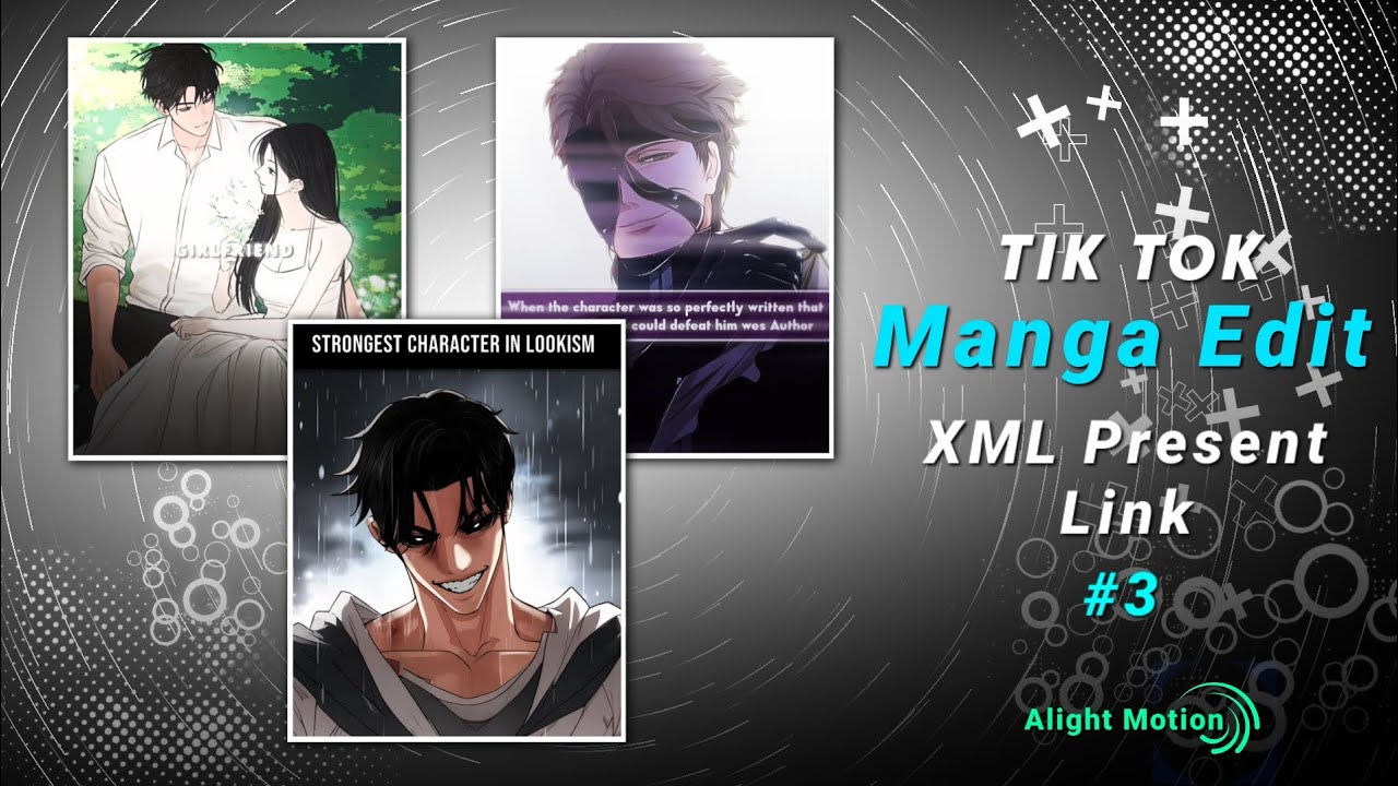 Top + 3 Tik Tok Trending Manga Edit [ Present + QR + XML ] in Alight Motion📱 🖇️ Link Description