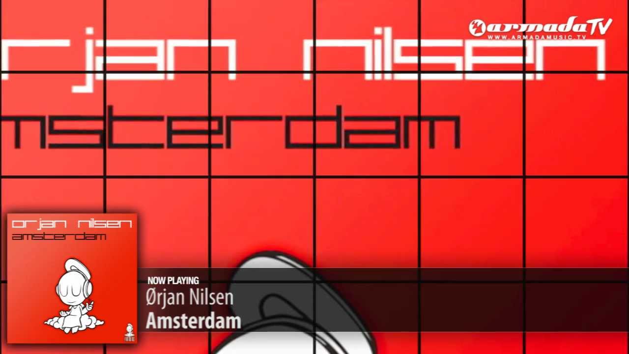 Ørjan Nilsen - Amsterdam (Original Mix)