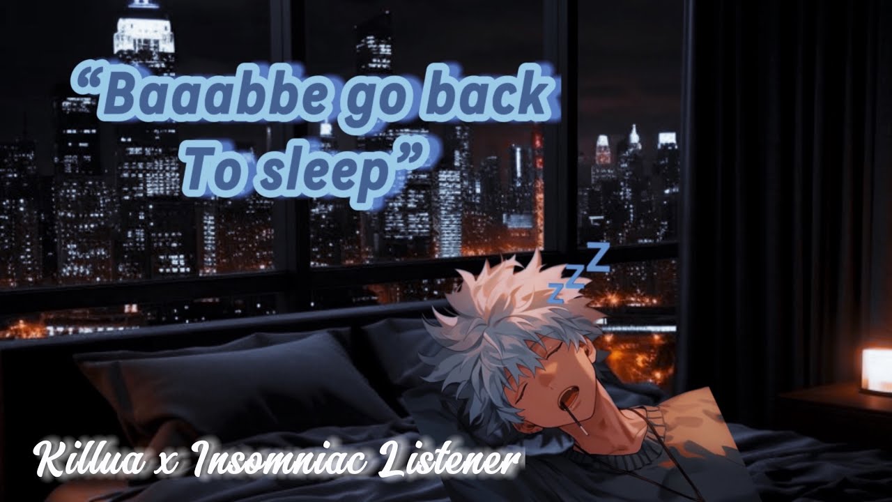 Киллуа обнимает тебя перед сном 💤|| Слушатель Killua x Insomnia || при участии Гона 🌿|| {SLEEP AID}