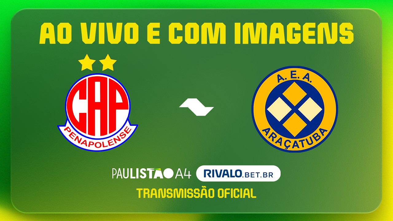 JOGO COMPLETO: PENAPOLENSE X ARA&Ccedil;ATUBA | RODADA 14 | PAULIST&Atilde;O A4 RIVALO 2026