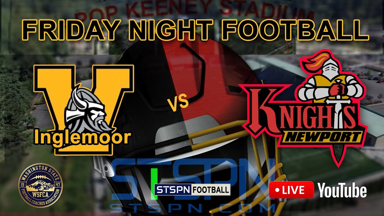 NEWPORT at INGLEMOOR Friday Night Football