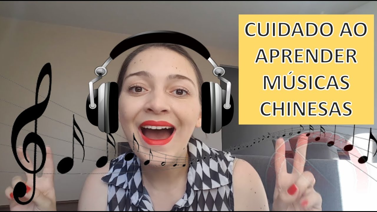 CUIDADO ao aprender MÚSICAS em CHINÊS! Entenda o porque!