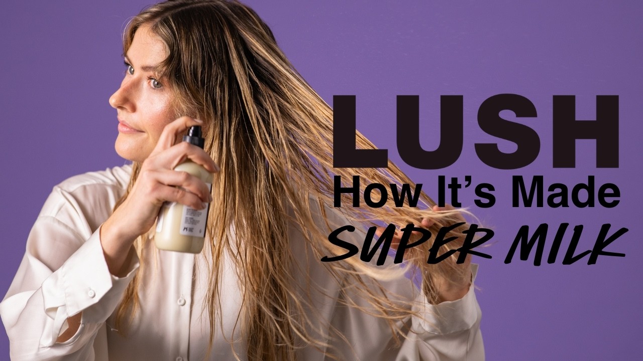 How It's Made: Lush Super Milk