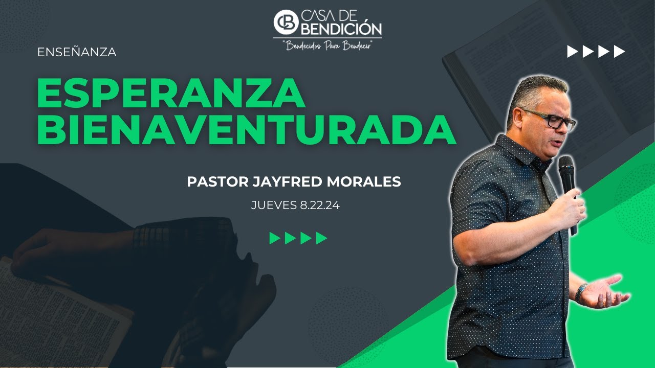 ESPERANZA BIENAVENTURADA, EL ARREBATAMIENTO DE LA IGLESIA - Pastor Jayfred Morales